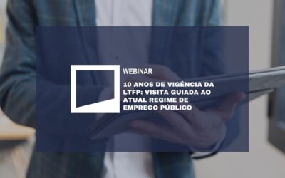 Webinar: 10 anos de vigência da LTFP: visita guiada ao atual regime de emprego público