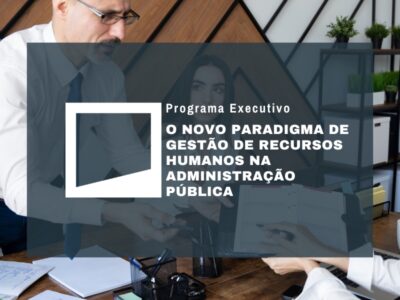 O novo paradigma de Gestão de Recursos Humanos na Administração Pública