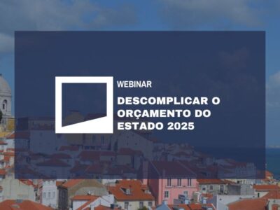 Webinar: Descomplicar o Orçamento do Estado 2025